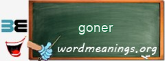 WordMeaning blackboard for goner